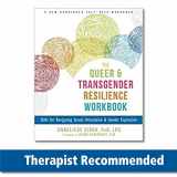 9781626259461-1626259461-The Queer and Transgender Resilience Workbook: Skills for Navigating Sexual Orientation and Gender Expression (New Harbinger Self-Help Workbook)