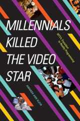 9781478010265-1478010266-Millennials Killed the Video Star: MTV's Transition to Reality Programming