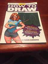 9780976287452-0976287455-How to Draw: Heroic Anatomy (The Best of Wizard Basic Training)