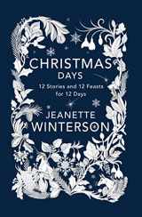 9780802127228-0802127223-Christmas Days: 12 Stories and 12 Feasts for 12 Days