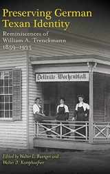 9781623497132-1623497132-Preserving German Texan Identity: Reminiscences of William A. Trenckmann, 1859–1935 (Volume 45) (Elma Dill Russell Spencer Series in the West and Southwest)