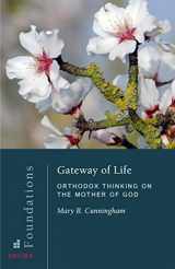 9780881415247-0881415243-Gateway of Life: Orthodox Thinking on the Mother of God (Foundations, 7)