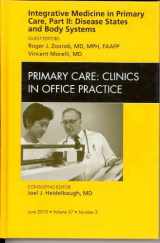 9781437718669-1437718663-Integrative Medicine in Primary Care, Part II: Disease States and Body Systems, An Issue of Primary Care Clinics in Office Practice (Volume 37-2) (The Clinics: Internal Medicine, Volume 37-2)