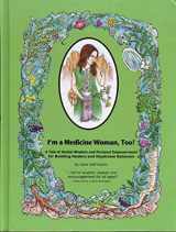 9781892784315-1892784319-I'm a Medicine Woman Too!: A Tale of Herbal Wisdom and Personal Empowerment
