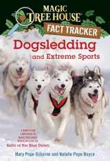 9780385386449-0385386443-Dogsledding and Extreme Sports: A Nonfiction Companion to Magic Tree House Merlin Mission #26: Balto of the Blue Dawn (Magic Tree House (R) Fact Tracker)