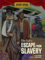 9780761358756-0761358757-Ellen Craft's Escape from Slavery (History Speaks: Picture Books Plus Reader's Theater)