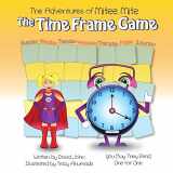 9780986091902-0986091901-The Adventures of Mitee Mite - The Time Frame Game