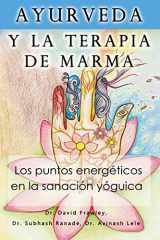 9781494866082-1494866080-Ayurveda y la terapia de marma: Los puntos energeticos en la sanacion yoguica (Spanish Edition)