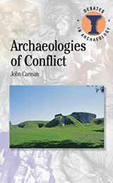 9781472583888-1472583884-Archaeologies of Conflict (Debates in Archaeology)