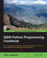 9781783984985-1783984988-QGIS Python Programming Cookbook: Over 140 Recipes to Help You Turn Qgis from a Desktop Gis Tool into a Powerful Automated Geospatial Framework