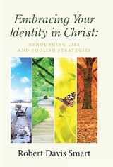 9781512778908-1512778907-Embracing Your Identity in Christ: Renouncing Lies and Foolish Strategies