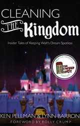 9781936434756-193643475X-Cleaning The Kingdom: Insider Tales of Keeping Walt's Dream Spotless