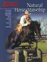 9781585747122-1585747122-Natural Horse-Man-Ship: Six Keys to a Natural Horse-Human Relationship (A Western Horseman Book)