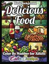 9781954883635-1954883633-Color by Number for Adults Delicious Food BLACK BACKGROUND: A Yummy Coloring Book for Relaxation
