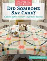 9781683561705-1683561708-Moda Bake Shop - Did Someone Say Cake?: A Dozen Quilts from 10" Layer Cake Squares