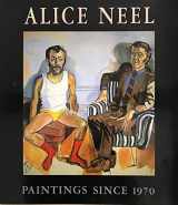 9780943836027-0943836026-Alice Neel, Paintings Since 1970