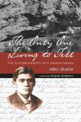 9780816501205-0816501203-The Only One Living to Tell: The Autobiography of a Yavapai Indian