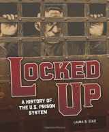 9780822587507-0822587505-Locked Up: A History of the U.S. Prison System (People's History)