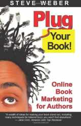 9780977240616-0977240614-Plug Your Book! Online Book Marketing for Authors, Book Publicity through Social Networking