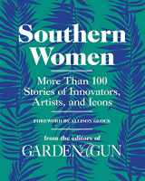 9780062859365-0062859366-Southern Women: More Than 100 Stories of Innovators, Artists, and Icons (Garden & Gun Books, 5)