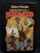 9780370113128-0370113128-Growing Up in Hollywood