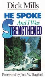 9780883680254-0883680254-He Spoke, and I was Strengthened