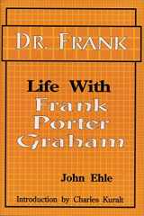 9780963891501-0963891502-Dr. Frank: Life With Frank Porter Graham