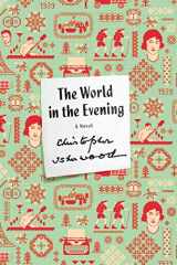9780374533816-0374533814-The World in the Evening: A Novel (FSG Classics)