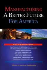9780615288192-0615288197-Manufacturing a Better Future for America
