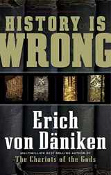 9781601630865-1601630867-History Is Wrong (Erich von Daniken Library)
