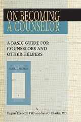9780809153213-0809153211-On Becoming a Counselor, Fourth Edition: A Basic Guide for Counselors and Other Helpers