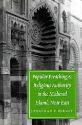 9780295981260-0295981261-Popular Preaching and Religious Authority in the Medieval Islamic Near East (Publications on the Near East)