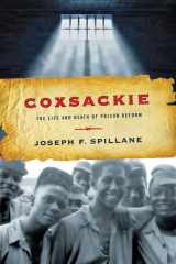 9781421413228-1421413221-Coxsackie: The Life and Death of Prison Reform (Reconfiguring American Political History)