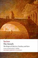 9780192824219-019282421X-The Annals: The Reigns of Tiberius, Claudius, and Nero (Oxford World's Classics)