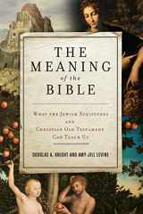 9780062067739-0062067737-The Meaning of the Bible: What the Jewish Scriptures and Christian Old Testament Can Teach Us