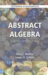 9781482250060-1482250063-Abstract Algebra: A Gentle Introduction (Textbooks in Mathematics)