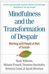 9781462521821-1462521827-Mindfulness and the Transformation of Despair: Working with People at Risk of Suicide
