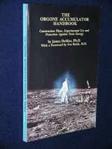 9780962185502-0962185507-The Orgone Accumulator Handbook: Construction Plans Experimental Use and Protection Against Toxic Energy