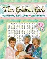 9781667201627-166720162X-The Golden Girls Word Search, Quips, Quotes and Coloring Book (Word Search, Coloring, and Activity)