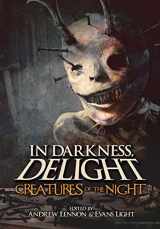 9780359763238-0359763235-In Darkness, Delight: Creatures of the Night