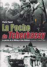 9782840484424-2840484420-La poche de Tscherkassy: La percée de la Wiking et des Wallons, 27 janvier - 17 février 1944 (French Edition)