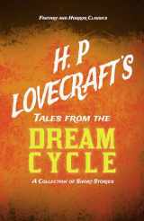 9781447468967-1447468961-H. P. Lovecraft's Tales from the Dream Cycle - A Collection of Short Stories (Fantasy and Horror Classics): With a Dedication by George Henry Weiss