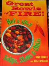 9780898159011-0898159016-Great Bowls of Fire!: Hot and Spicy Soups, Stews and Chilis