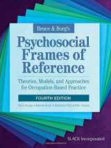 9781617116223-161711622X-Bruce & Borg’s Psychosocial Frames of Reference: Theories, Models, and Approaches for Occupation-Based Practice