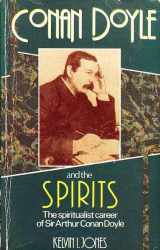 9780850308372-0850308372-Conan Doyle and the spirits: The spiritualist career of Sir Arthur Conan Doyle