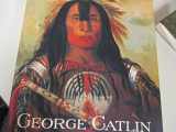 9780937311547-0937311545-George Catlin and His Indian Gallery