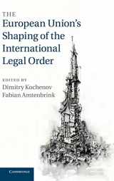 9781107033337-1107033330-The European Union's Shaping of the International Legal Order