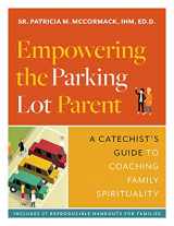 9781627856454-1627856455-Empowering the Parking Lot Parent: A Catechist's Guide to Coaching Family Spirituality