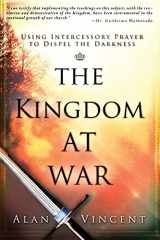 9780768440669-0768440661-The Kingdom at War: Using Intercessory Prayer to Dispel the Darkness