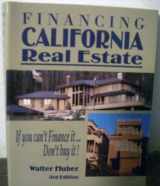 9780916772413-0916772411-Financing California real estate: If you can't finance it, don't buy it!